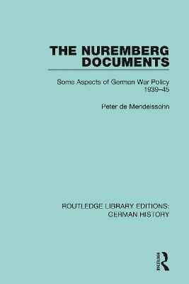 The Nuremberg Documents - Peter De Mendelssohn