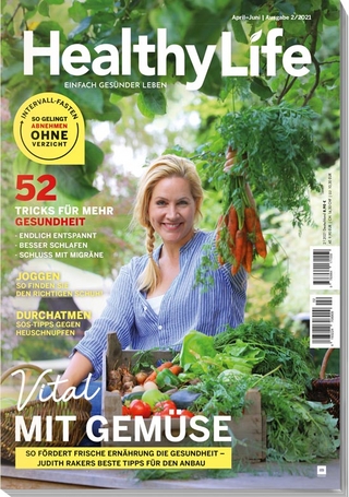Healthy Life 02/2021 - Einfach gesünder Leben - Nachhaltig & Natürlich 52 Alltagstricks