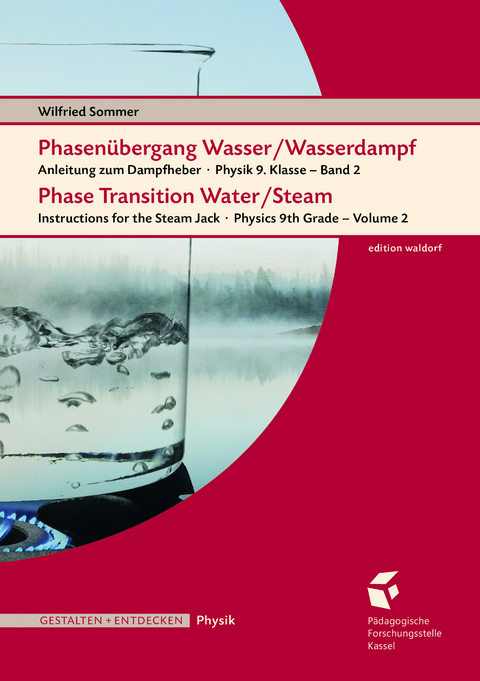 Phasen&uuml;bergang Wasser/Wasserdampf &bull; Phase Transition Water/SteamAnleitung - Wilfried Sommer