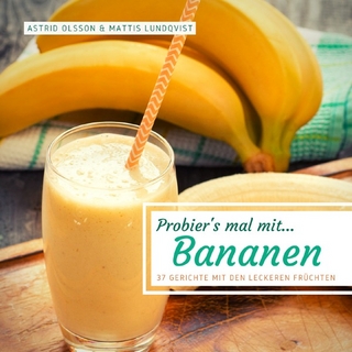 Probier's mal mit...Bananen