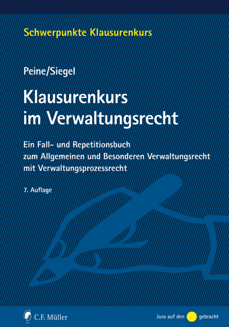 Klausurenkurs im Verwaltungsrecht - Franz-Joseph Peine, Thorsten Siegel