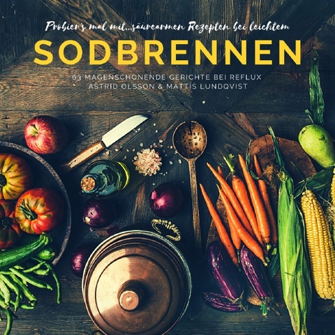 Probier's mal mit...s&auml;urearmen Rezepten bei leichtem Sodbrennen - Astrid Olsson, Mattis Lundqvist