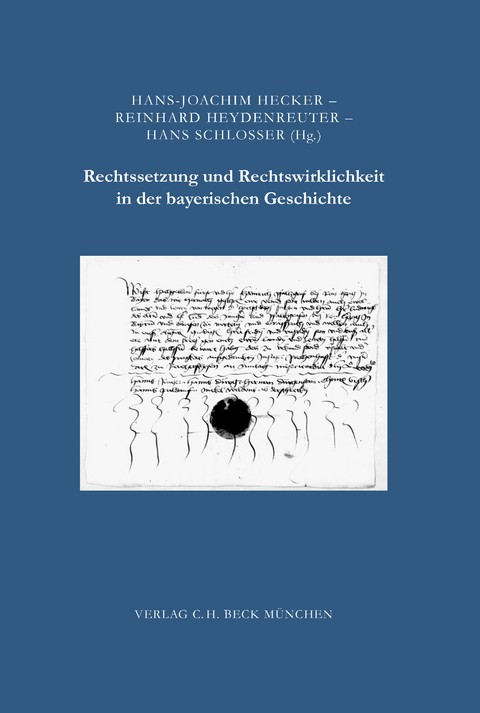 Zeitschrift f&uuml;r bayerische Landesgeschichte. Beihefte / Rechtssetzung und Rechtswirklichkeit in der bayerischen Geschichte - 