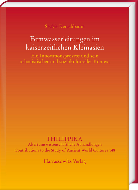 Fernwasserleitungen im kaiserzeitlichen Kleinasien - Saskia Kerschbaum