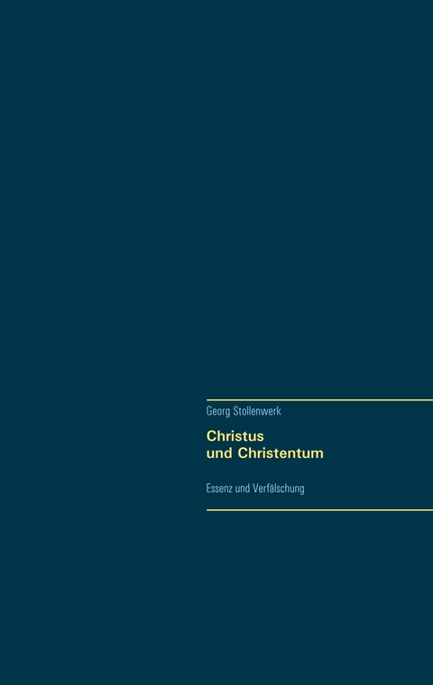 Christus und Christentum - Georg Stollenwerk