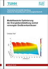 Modellbasierte Optimierung der Energiebereitstellung zentral versorgter Gro&szlig;krankenh&auml;user - Christian Wulf