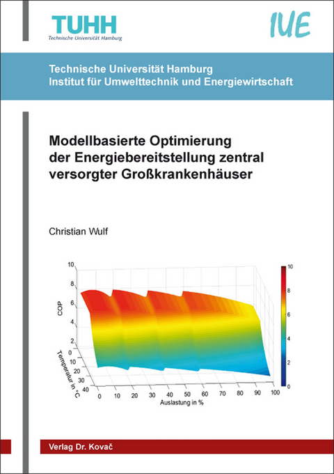 Modellbasierte Optimierung der Energiebereitstellung zentral versorgter Gro&szlig;krankenh&auml;user - Christian Wulf