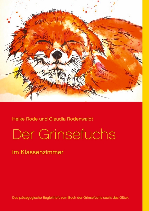 Der Grinsefuchs im Klassenzimmer - Heike Rode, Claudia Rodenwaldt