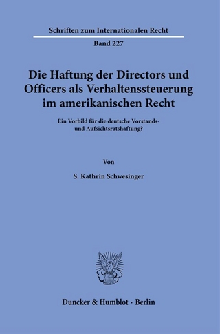 Die Haftung der Directors und Officers als Verhaltenssteuerung im amerikanischen Recht.