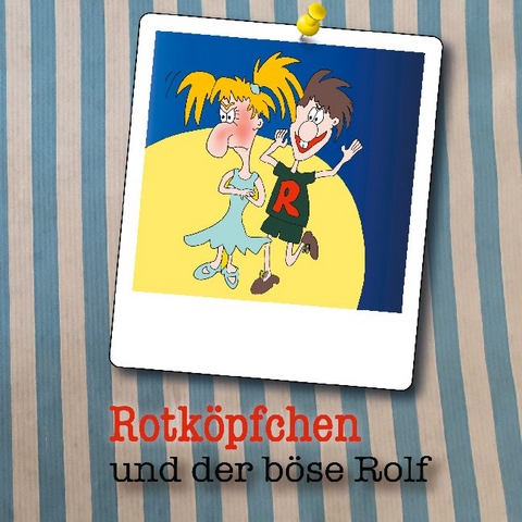 Rotk&ouml;pfchen und der b&ouml;se Rolf - Steven Sutter