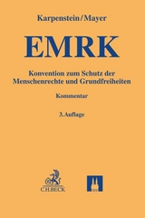 Konvention zum Schutz der Menschenrechte und Grundfreiheiten. EMRK - Ulrich Karpenstein, Franz C. Mayer