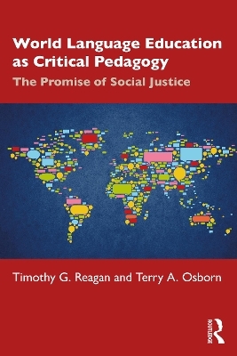 World Language Education as Critical Pedagogy - Timothy G. Reagan, Terry A. Osborn