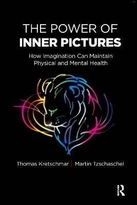 The Power of Inner Pictures - Thomas Kretschmar, Martin Tzschaschel