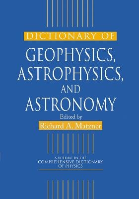 Dictionary of Geophysics, Astrophysics, and Astronomy