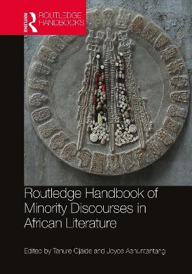 Routledge Handbook of Minority Discourses in African Literature - 