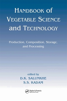 Handbook of Vegetable Science and Technology - D. K. Salunkhe, S. S. Kadam