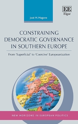 Constraining Democratic Governance in Southern Europe - Jos&eacute; M. Magone