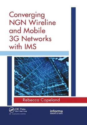 Converging NGN Wireline and Mobile 3G Networks with IMS