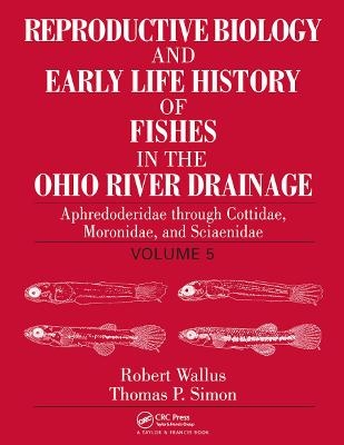Reproductive Biology and Early Life History of Fishes in the Ohio River Drainage