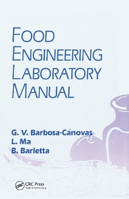 Food Engineering Laboratory Manual - Gustavo V. Barbosa-Canovas, Li Ma, Blas J. Barletta
