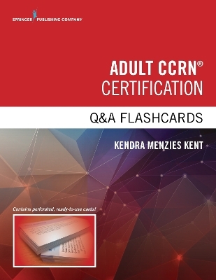 Adult CCRN Certification Q&A Flashcards - Kendra Menzies Kent