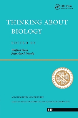 Thinking About Biology - Wilfred Stein, Francisco J. Varela