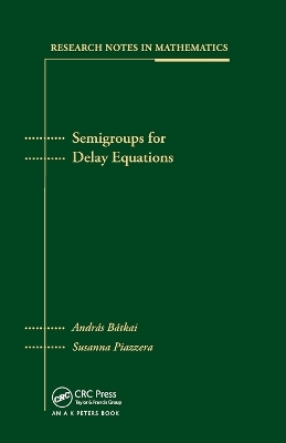 Semigroups for Delay Equations - Andras Batkai, Susanna Piazzera