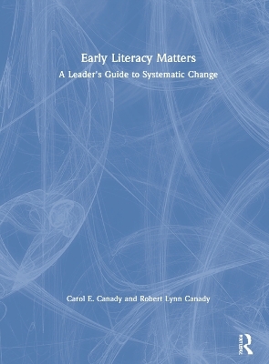 Early Literacy Matters - Carol E. Canady, Robert Lynn Canady