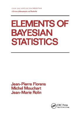 Elements of Bayesian Statistics -  Florens