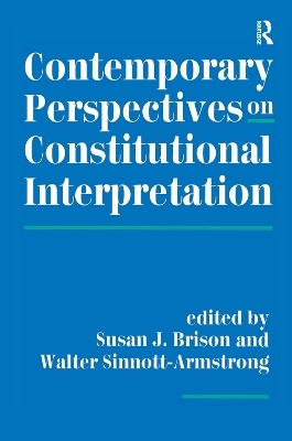 Contemporary Perspectives On Constitutional Interpretation - Susan J Brison, Walter Sinnott-Armstrong