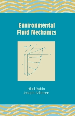 Environmental Fluid Mechanics - Hillel Rubin