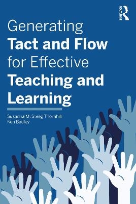 Generating Tact and Flow for Effective Teaching and Learning - Susanna M. Steeg Thornhill, Ken Badley