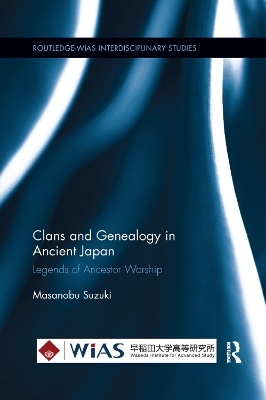 Clans and Genealogy in Ancient Japan - Masanobu Suzuki