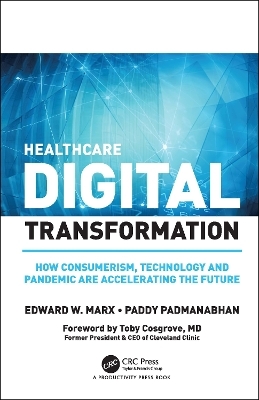 Healthcare Digital Transformation - Edward W. Marx, Paddy Padmanabhan