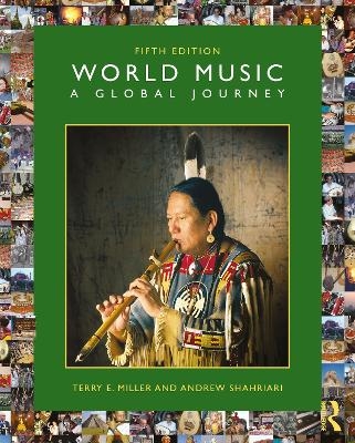 World Music: A Global Journey - Terry E. Miller, Terry Miller, Andrew Shahriari