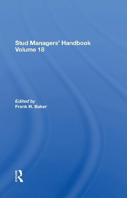 Stud Managers' Handbook, Vol. 18 - Frank H. Baker