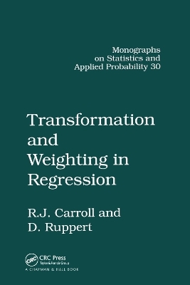 Transformation and Weighting in Regression - Raymond J. Carroll, David Ruppert