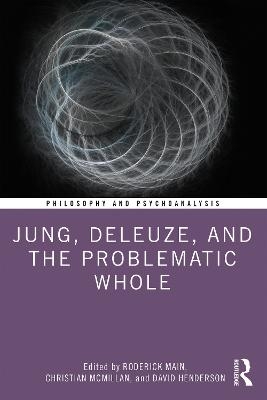 Jung, Deleuze, and the Problematic Whole - 