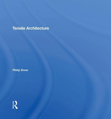 Tensile Architecture - Philip DREW