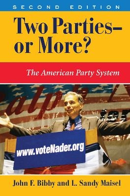 Two Parties--or More? - John F Bibby, L. Sandy Maisel
