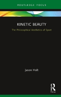 Kinetic Beauty - Jason Holt