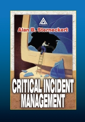 Critical Incident Management - Alan B. Sterneckert