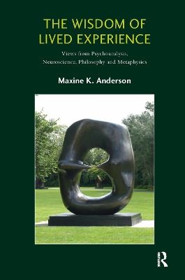 The Wisdom of Lived Experience - Maxine K. Anderson