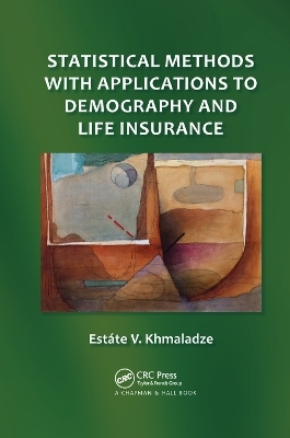 Statistical Methods with Applications to Demography and Life Insurance - Estáte V. Khmaladze