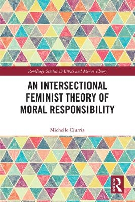 An Intersectional Feminist Theory of Moral Responsibility - Michelle Ciurria