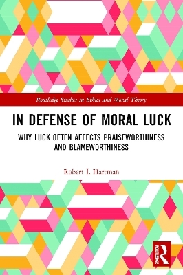 In Defense of Moral Luck - Robert Hartman