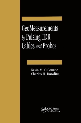GeoMeasurements by Pulsing TDR Cables and Probes - Kevin M O'Connor, Charles H Dowding