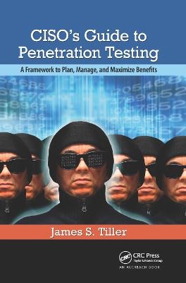 CISO's Guide to Penetration Testing - James S. Tiller