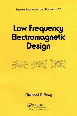 Low Frequency Electromagnetic Design - Michael P. Perry