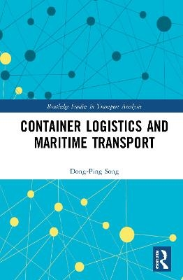 Container Logistics and Maritime Transport - Dong-Ping Song